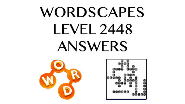 Wordscapes Level 2448 Answers