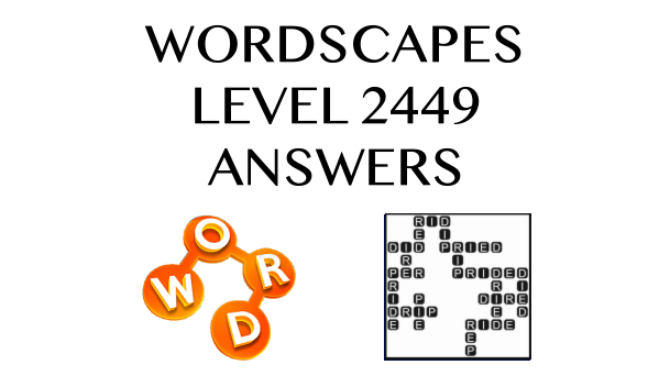 Wordscapes Level 2449 Answers