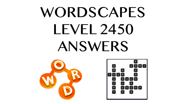 Wordscapes Level 2450 Answers