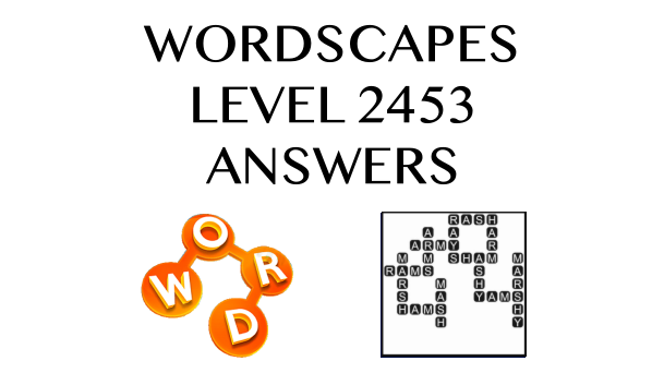 Wordscapes Level 2453 Answers