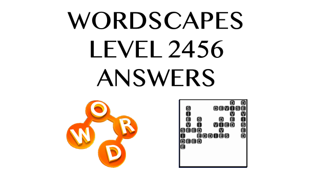 Wordscapes Level 2456 Answers