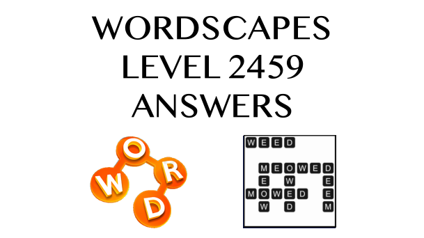 Wordscapes Level 2459 Answers