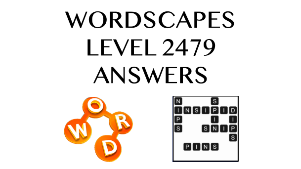 Wordscapes Level 2479 Answers