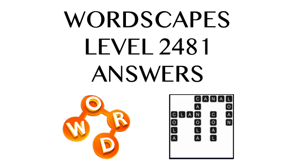 Wordscapes Level 2481 Answers