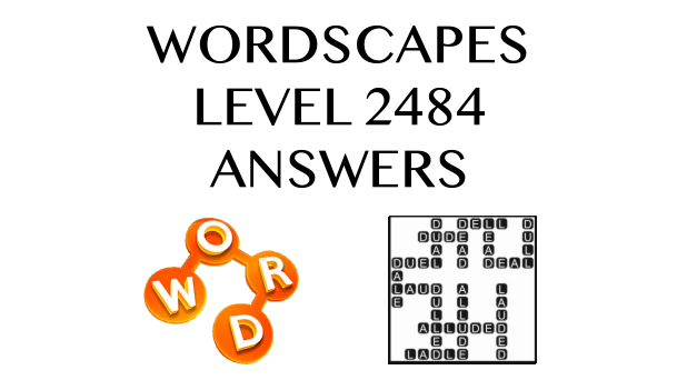 Wordscapes Level 2484 Answers