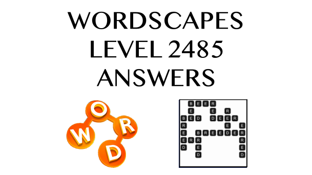 Wordscapes Level 2485 Answers