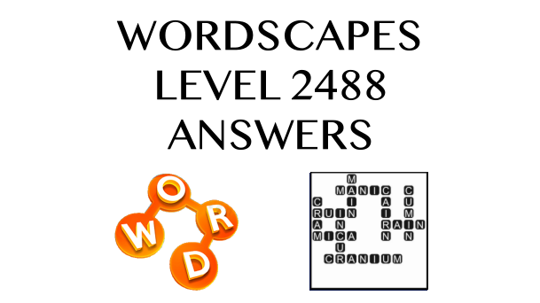 Wordscapes Level 2488 Answers