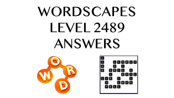 Wordscapes Level 2489 Answers