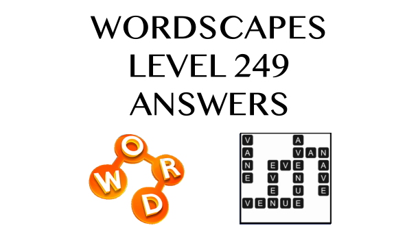 Wordscapes Level 249 Answers