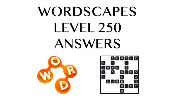 Wordscapes Level 250 Answers