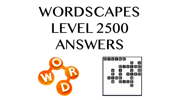 Wordscapes Level 2500 Answers