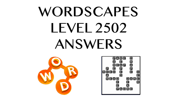 Wordscapes Level 2502 Answers