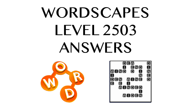 Wordscapes Level 2503 Answers