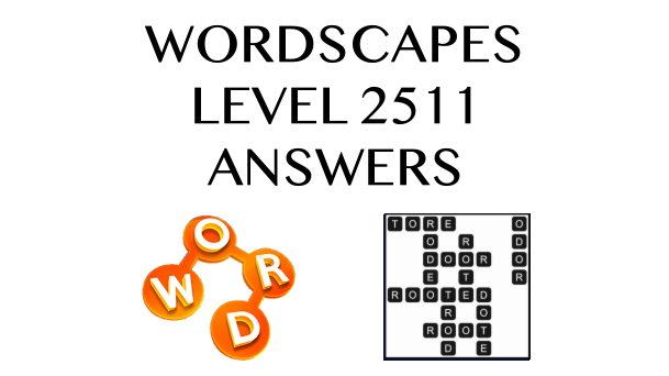 Wordscapes Level 2511 Answers