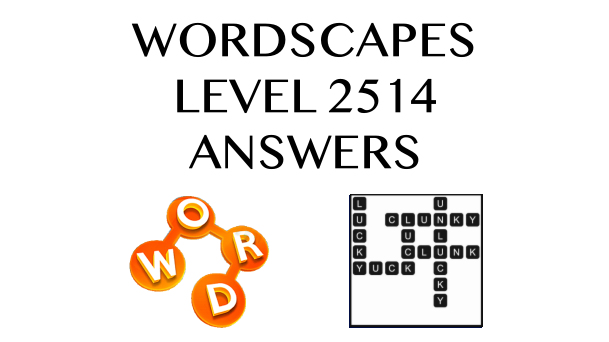 Wordscapes Level 2514 Answers