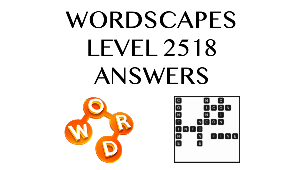 Wordscapes Level 2518 Answers