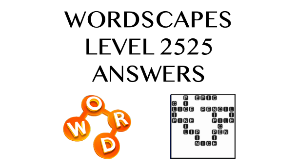 Wordscapes Level 2525 Answers