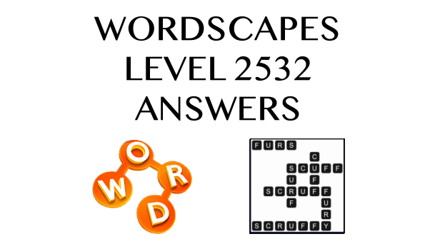 Wordscapes Level 2532 Answers