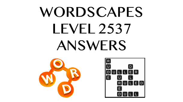 Wordscapes Level 2537 Answers