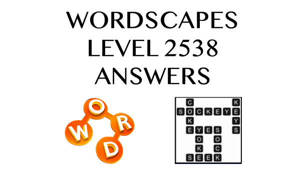 Wordscapes Level 2538 Answers