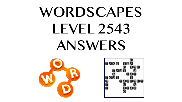 Wordscapes Level 2543 Answers