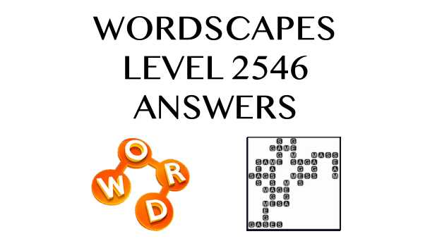 Wordscapes Level 2546 Answers