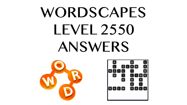 Wordscapes Level 2550 Answers