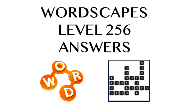 Wordscapes Level 256 Answers