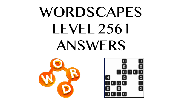 Wordscapes Level 2561 Answers