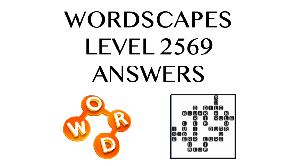 Wordscapes Level 2569 Answers