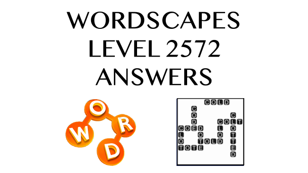 Wordscapes Level 2572 Answers