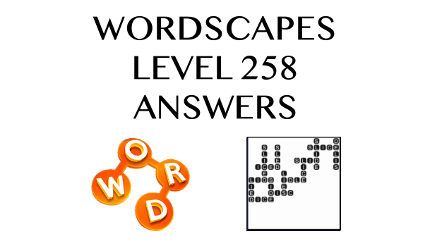 Wordscapes Level 258 Answers
