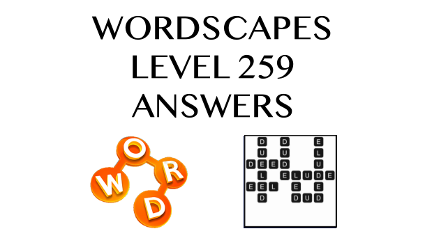 Wordscapes Level 259 Answers