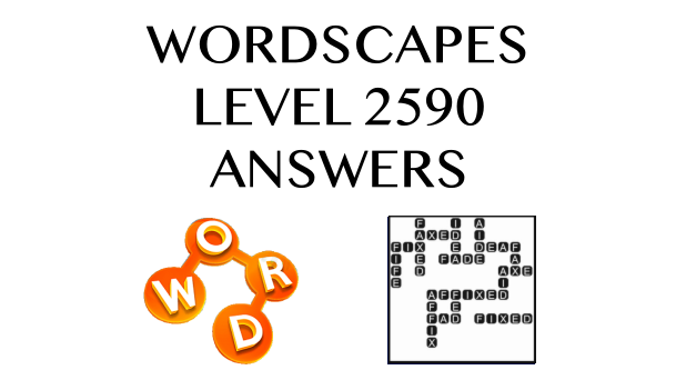 Wordscapes Level 2590 Answers