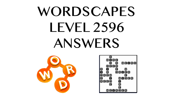 Wordscapes Level 2596 Answers