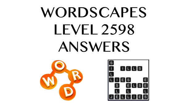 Wordscapes Level 2598 Answers