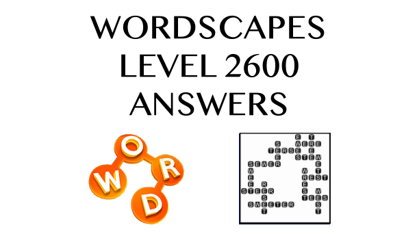 Wordscapes Level 2600 Answers