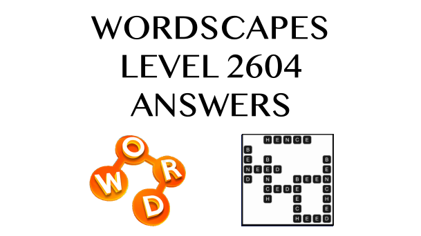 Wordscapes Level 2604 Answers