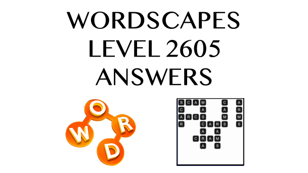 Wordscapes Level 2605 Answers