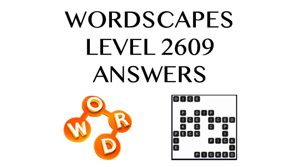 Wordscapes Level 2609 Answers