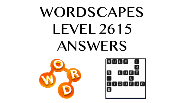 Wordscapes Level 2615 Answers