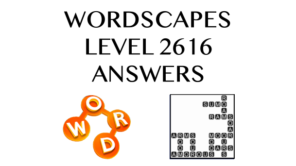 Wordscapes Level 2616 Answers