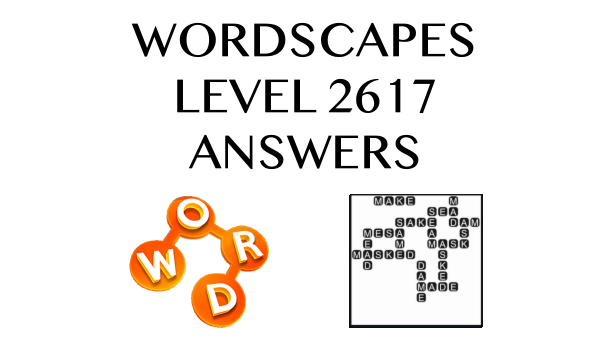 Wordscapes Level 2617 Answers