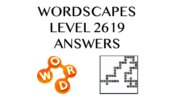 Wordscapes Level 2619 Answers