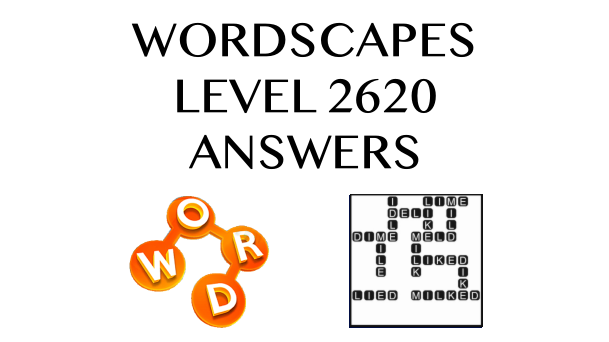 Wordscapes Level 2620 Answers