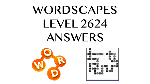 Wordscapes Level 2624 Answers