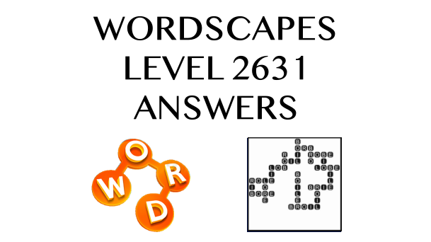 Wordscapes Level 2631 Answers