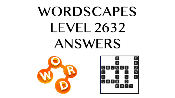 Wordscapes Level 2632 Answers