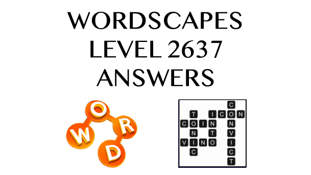 Wordscapes Level 2637 Answers