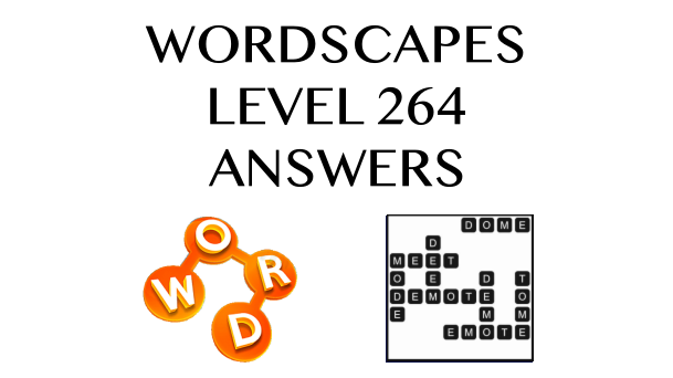 Wordscapes Level 264 Answers